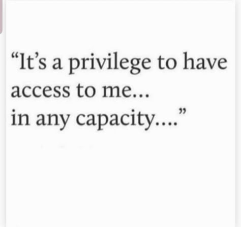 "It's a privilege to have access to me... in any capacity. Access To Me Is A Privilege, Infj Rage, Infj Tweets, Infj And Enfj Meme, Infj Intj Meme, Infj Memes Truths, Infj, How To Better Yourself, Strong Women