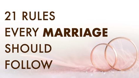 21 Rules Every Marriage Should Follow Rules Of Marriage, Marriage Rules, Marriage Therapy, Marriage Help, Best Marriage Advice, Healthy Relationship Tips, Family Rules, Marriage Goals, Good Marriage