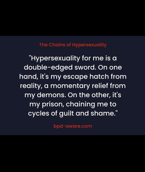 The Chains of Hypersexuality "Hypersexuality for me is a double-edged sword. On one hand, it's my escape hatch from reality, a momentary relief from my demons. On the other, it's my prison, chaining me to cycles of guilt and shame." Hyper Sexuality, Hypersexual Venting, Jacque Fresco, Guilt And Shame, My Escape, My Demons, Dear Diary, Ash, Felt