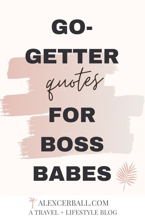 Go-Getter Quotes: 17 Powerful Quotes for Boss Women Go Getter Quotes Woman, Quotes For Boss Women, Powerful Quotes For Women Short, Powerful Quotes For Women Boss, Boss Chick Quotes, Quotes For Boss, Promotion Quotes, Short Powerful Quotes, Motivational Leadership Quotes