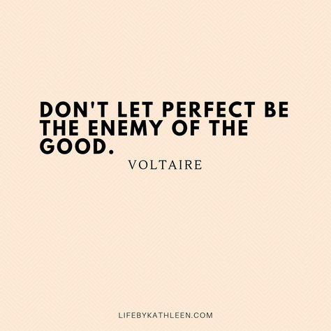 The Best Is The Enemy Of The Good, Don't Let Perfect Be The Enemy Of Good, Deep Thinker Quotes Perspective, Candide Voltaire Quotes, Perfect Is The Enemy Of Good, Quotes Voltaire, Unique Charcuterie Board Ideas, Girls Night Cocktails, Unique Charcuterie Board