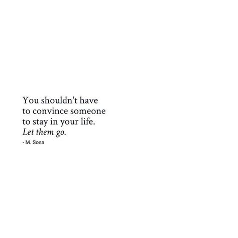 I can't stress this enough. If someone wants to leave, let them. The reality is you can't force someone to love you or to stay with you. I… Let Her Go Quotes, Letting You Go Quotes, Leaving Someone You Love, Leaving Quotes, Progress Quotes, Letting Go Quotes, Thought Provoking Quotes, Doing Me Quotes, If You Love Someone