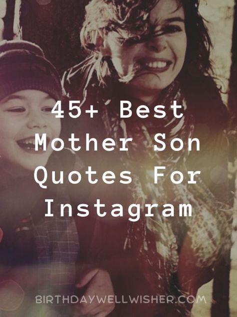 Best Mother Son Quotes For Instagram Mom Son Quotes Short, Mother And Son Captions Instagram, Mom And Son Captions For Instagram, Son Captions Instagram, Mother Son Quotes Short, Sleep Blessing, Best Captions For Selfies, Mothers And Sons, Good Instagram Bios