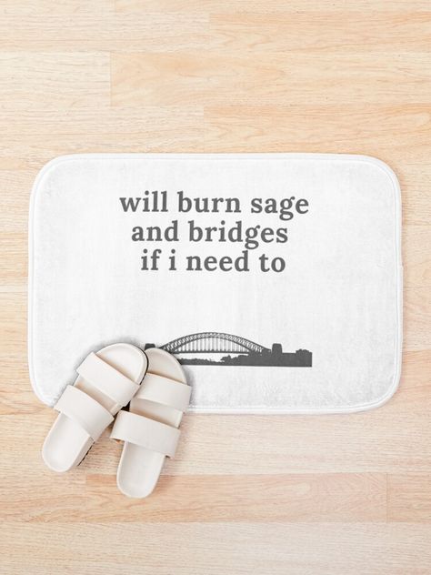 will burn sage and bridges if i need to Burn Sage, Burning Sage, Bath Mat, Bridge, Bath, For Sale