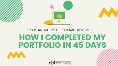 How I Completed My Portfolio in 45 Days Instructional Designer Portfolio, Learning Experience Design, Instructional Design Portfolio, Elearning Design Inspiration, Adult Learning Theory, E-learning Design, Freelance Website, Elearning Design, Train The Trainer