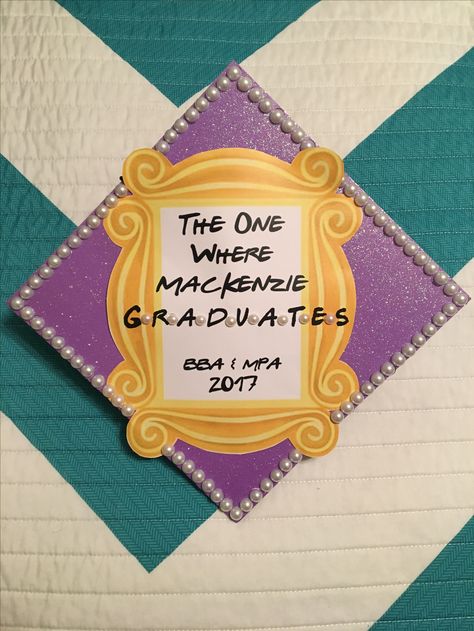 Friends graduation cap! The One Where I Graduate Cap, Friends Graduation Cap Designs, Friends Themed Graduation Cap, Graduation Cap Designs Friends, Graduation Diy Decorations, Cap Inspiration, Grad Hats, Funny Graduation Caps, Friends Graduation