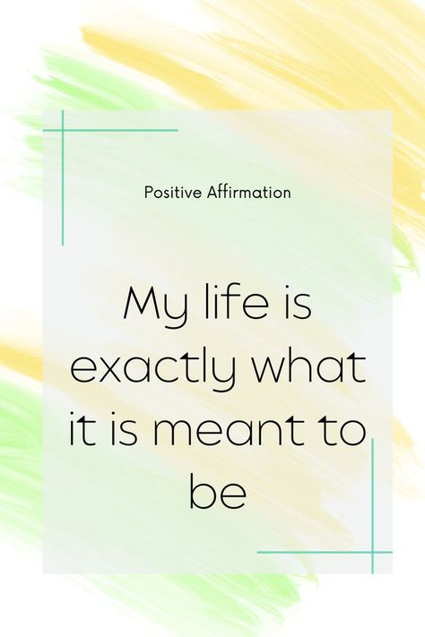 My life is exactly what is is meant to be Positive Affirmation, Negative Thoughts, Positive Affirmations, My Life, Life Is, Affirmations, Meant To Be