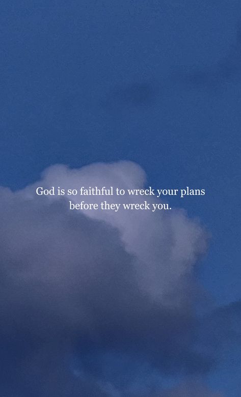 Inspirational quote God Will Wreck Your Plans, Quote Photography, God Christian, Christian Faith, God Is, Inspirational Quotes, Jesus, How To Plan, Quotes