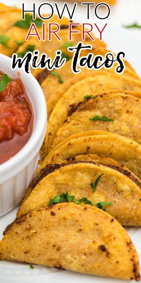 Mini Fried Tacos, Air Fryer Mini Tacos, Mini Quesadillas Appetizers, Air Fryer Tacos, Mini Tacos Recipe, Tiny Tacos, Mini Chicken Tacos, Fried Corn Tortillas, Mini Tacos