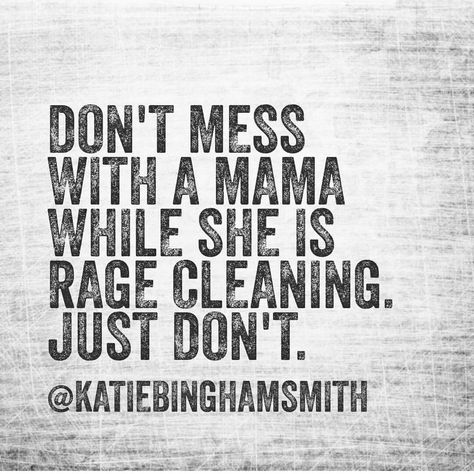 Parenting Quotes • Rage Cleaning! Rage Cleaning, Therapeutic Quotes, Mom Rage, Cleaning Humor, Cleaning Quotes, Scary Mommy, Mommy Life, Parenting Quotes, Mom Quotes