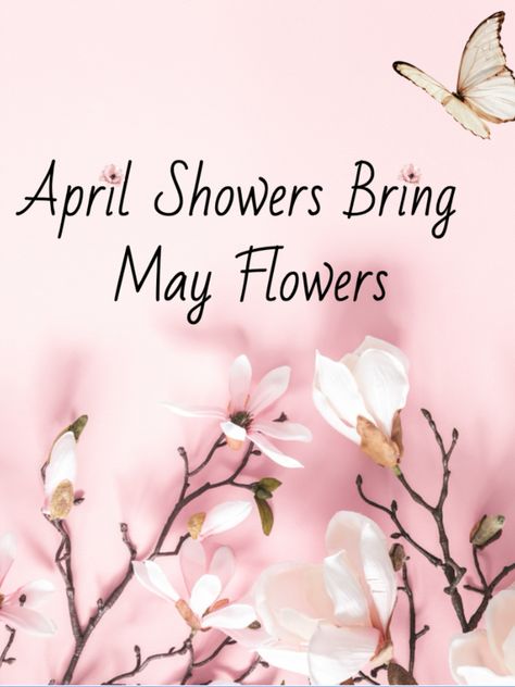 Cute Spring Inspo Wallpaper May Flowers Wallpaper, Spring Showers Bring May Flowers, Quotes With Flowers, April Wallpaper, Inspo Wallpaper, Unicorn Quotes, April Showers Bring May Flowers, Spring Showers, Spring Inspo