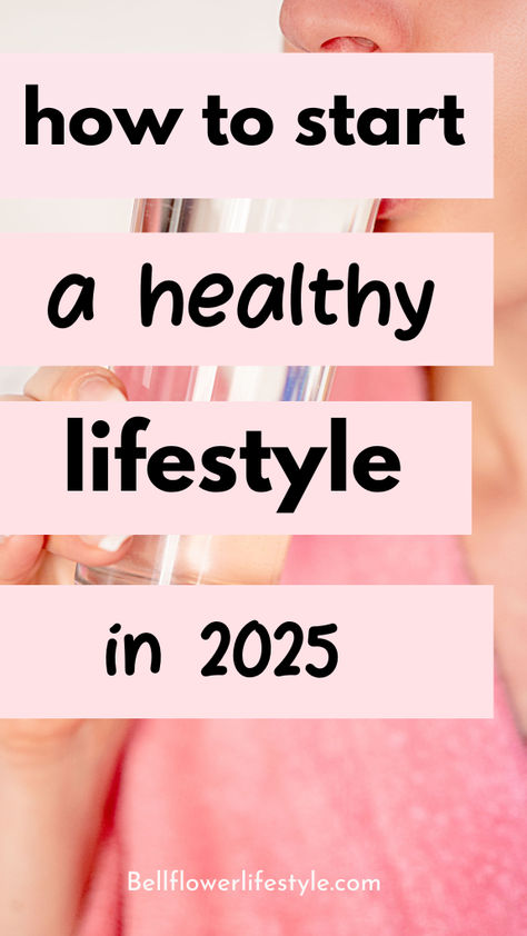 How to start a healthy lifestyle in 2025 How To Build A Healthy Lifestyle, Beginning A Healthy Lifestyle, Better Health Lifestyle, Healthy Routines For Women, Healthy Things To Eat, Health And Fitness Motivation, Start A Healthy Lifestyle, How To Get Healthy, Healthy Journey