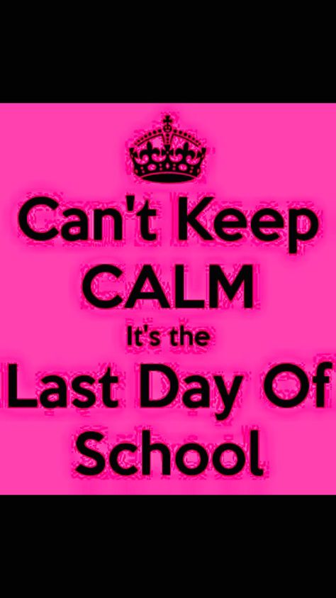 Last day of school School Holiday Quotes, Last Day Of The Year, Instagram Captions For Friends, Caption For Friends, Cant Keep Calm, Holiday Quotes, Twisted Humor, Queen Quotes, School Holidays