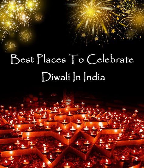 Planning to Celebrate Diwali in India? Take a look at some of the Best Places in India to celebrate Diwali. Diwali India, Rangoli Patterns, Diwali Celebration, Visit India, Special Prayers, Winter Festival, Indian Festivals, Diwali Decorations, Festival Lights