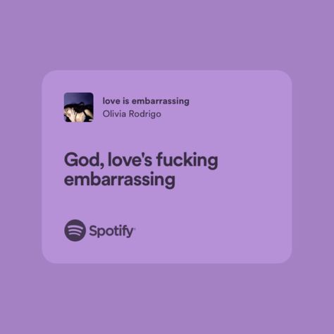 Purple Song Lyrics, Love Is Embarrassing Olivia Rodrigo, Spotify Lyrics Love, Purple Lyrics, Diamonds Lyrics, Olivia Lyrics, Lyrics Spotify, Spotify Lyrics, I Dont Like You