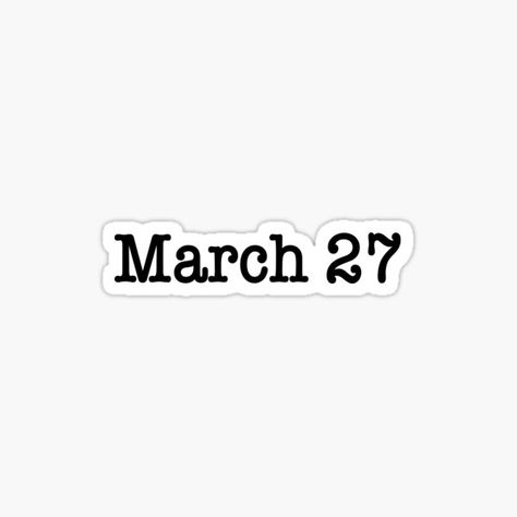 March 27 • Millions of unique designs by independent artists. Find your thing. 27 March Birthday, 26 March, March Birthday, March 27, Days Of The Year, The North Face Logo, Retail Logos, Independent Artist, Finding Yourself