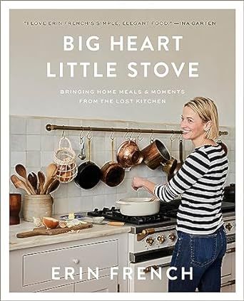 Big Heart Little Stove: Bringing Home Meals & Moments from The Lost Kitchen Erin French, The Lost Kitchen, Blackberry Salad, Lost Kitchen, Skillet Cake, Slush Puppy, French Signs, Simple Meals, Home Meals