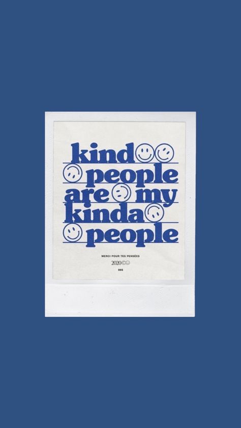 Kind People Are My Kinda People, Kindness Wallpaper, Kind Wallpaper, Message Wallpaper, Pinterest Room, Kind People, Pinterest Room Decor, Spread Kindness, Blue Wallpaper