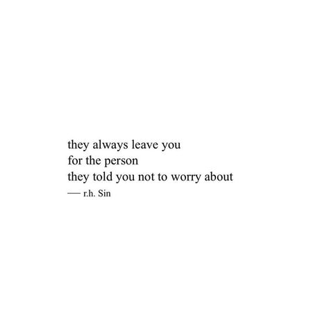 They always leave you for the person they told you not to worry about They Always Leave, Leaving Quotes, Godfather Quotes, Sin Quotes, Yee Yee, Personality Quotes, Humanity Quotes, You Lied To Me, Quote Artwork