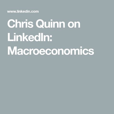 Chris Quinn on LinkedIn: Macroeconomics The Study, Cheat Sheet, Need To Know