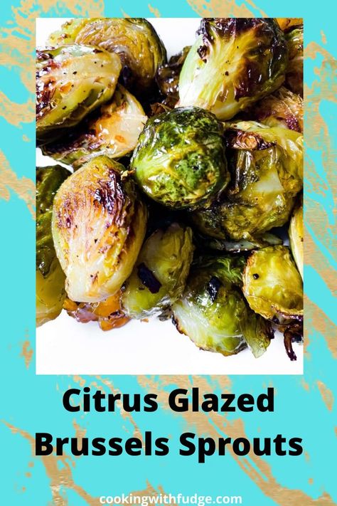 Summertime Side Dishes, Best Brussel Sprout Recipe, Oven Roasted Brussels Sprouts, Glazed Brussels Sprouts, Citrus Recipes, Roasted Brussel, Roasted Brussels Sprouts, Side Dish Recipes Easy, Sprout Recipes