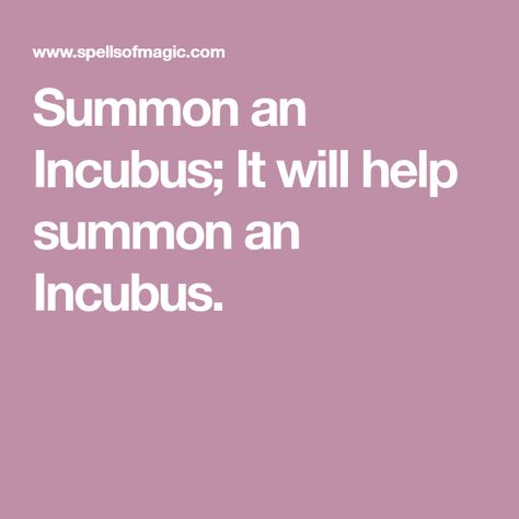 Incubus Summoning Spell, How To Summon An Incubus, Summon Incubus, Witchcraft Ideas, Incubus Tattoo, Health Spells, Incubus Demon, Satanic Bible, Free Magic Spells