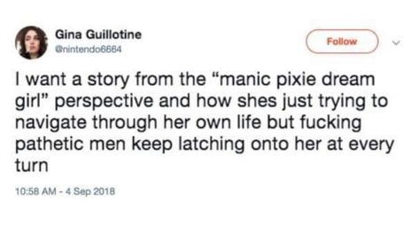 Quit trying to put me in the Manic Pixie Dream Girl zone! Manic Pixie Dream Aesthetic, Manic Pixie Aesthetic, Pixie Dream Girl Aesthetic, Manic Pixie Dream Girl Aesthetic, Dream Girl Quotes, Pixie Aesthetic, Manic Pixie Dream, Manic Pixie, Girl Zone