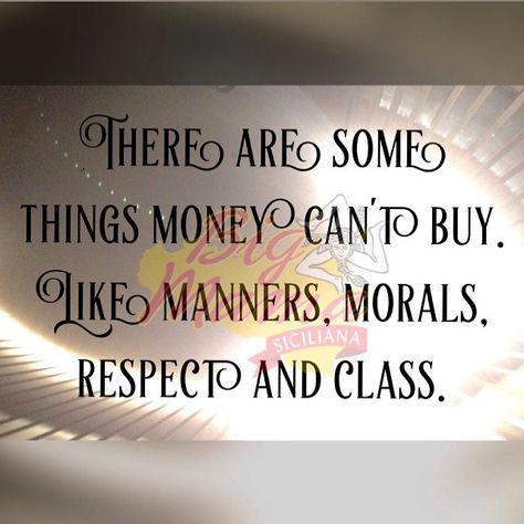 🤌🏻 Big Mama Siciliana 👌 on Instagram: “Can’t be bought #cantbuy #respect #class #manners #morals #truthfulquotes #true #positivevibes #motivationalquotes #motivation #quotes…” Good Manners Quotes, Manners Quotes, Matter Quotes, Good Morals, Respect Quotes, Big Mama, Good Manners, Jamaican Recipes, Quote Board