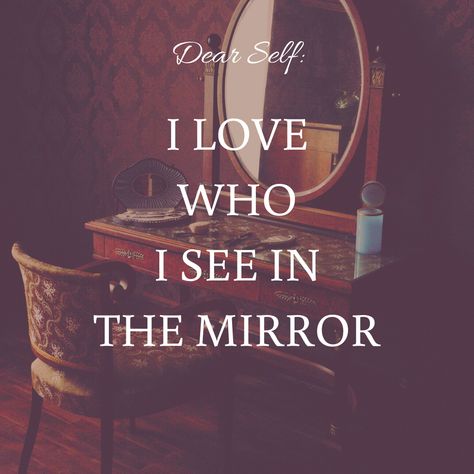 Self Love Quote, Note to Self, Self Gratitude, Self Pride, Proud of Yourself, Affirmations, Inner Beauty, Feel Proud, Positivity Reminder, Positive Mindset, Find Joy in You, Celebrate Me, Self Reminder, Happiness - Dear Self: I Love Who I See in the Mirror Self Love Happy Quotes, Beauty Reminder Quotes, My Self Quotes My Self Quotes Instagram, Positive Mirror Quotes, Self Mirror Quotes, Love To See You Happy Quotes, Self Love Care Quotes, Rediscovery Of Self Quotes, Love You Self Quotes