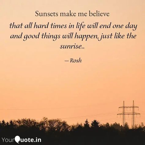 Sunset Sunrise Quotes, Sunset Inspirational Quotes, Sunset Quotes Life Feelings, Sunrise And Sunset Quotes, Sunset Sayings, Sunrise Quotes Morning, Sunset Poetry, Beau Taplin Quotes, Nothing Is Forever