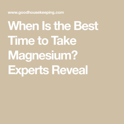 When Is the Best Time to Take Magnesium? Experts Reveal When To Take Magnesium, Best Time To Take Magnesium, Bones Heart, Magnesium Deficiency Symptoms, Types Of Magnesium, Best Magnesium, Magnesium Supplement, Heart And Brain, Nasm Cpt