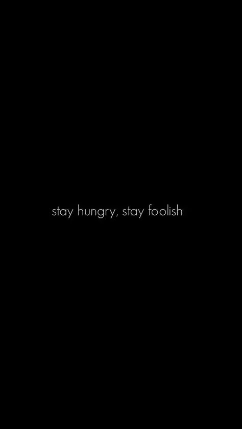 Stay foolish Stay Hungry Stay Foolish Wallpaper, Champion Mentality, Foolish Quotes, Hungry Quotes, Stay Hungry Stay Foolish, Beginner Skin Care Routine, Kohli Wallpapers, Funny Lockscreen, Virat Kohli Wallpapers