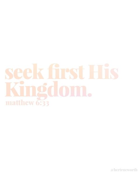 Seek First The Kingdom Tattoo, Her True Worth, Seek First The Kingdom, Matthew 6 33, Kingdom Of God, Matthew 6, Memory Verse, The Kingdom Of God, Bible Quotes