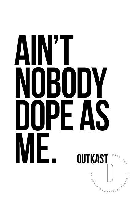 Outkast Poster, 90s Rap Quotes, Funny Rap Lyrics, 90s Quotes, Clothes With Quotes, Wallpaper Rap, Scandinavian Wall Decor, Lyric Shirts, Rap Song Lyrics