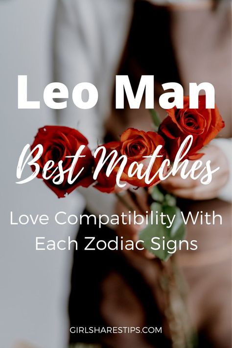 Leo Compatibility Chart Love, Leo Male In Love, Cancerian Woman Leo Man, Leo Male Traits, Leo Men Facts Relationships, Leo Traits Male, Leo Men Traits, Leo Zodiac Sign Aesthetic, Leo Man Pisces Woman