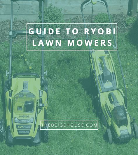 Upgrading Our Lawn Mower (a 2019 Guide to Ryobi Lawn Mowers) Ryobi Lawn Mower, Easy Home Projects, Electric Mower, Ryobi Battery, Comparison Video, Beige House, Best Lawn Mower, Push Mower, Riding Mowers