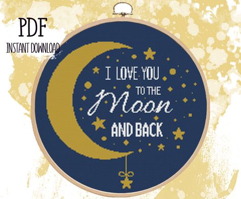 Love You To The Moon And Back Cross Stitch, Moon Cross Stitch Pattern, Moon Cross Stitch, Hand Embroidery Patterns Free, Stitch Witchery, Cross Stitch Quotes, Cross Stitch Love, Baby Knitting Patterns Free, Disney Cross Stitch