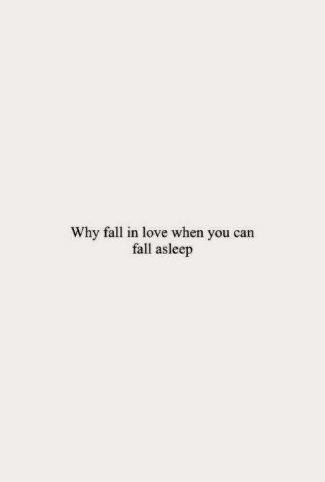 Why Fall In Love When You Can Fall Asleep, Movies To Watch Teenagers, I Cant Even, Fall Asleep, Movies To Watch, How To Fall Asleep, Fall In Love, Falling In Love, Knowing You