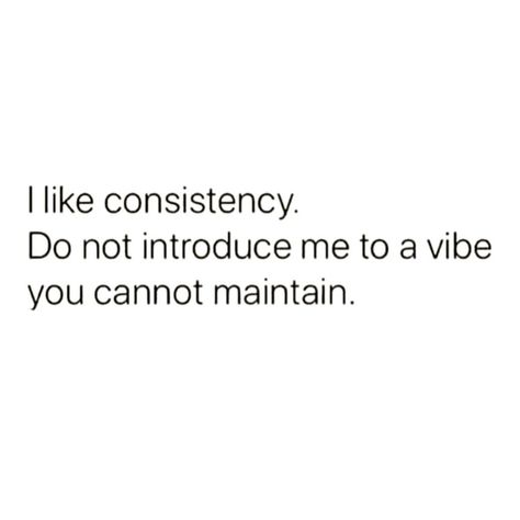 Mood this year…. | Instagram I Like Consistency Quotes, Lack Of Consistency Quotes, Consistency In Relationships Quotes, Quotes About Consistency Relationships, Ask Questions Quotes, Consistency Quotes Relationships, Consideration Quotes, Quotes About Communication, Consistency Quotes