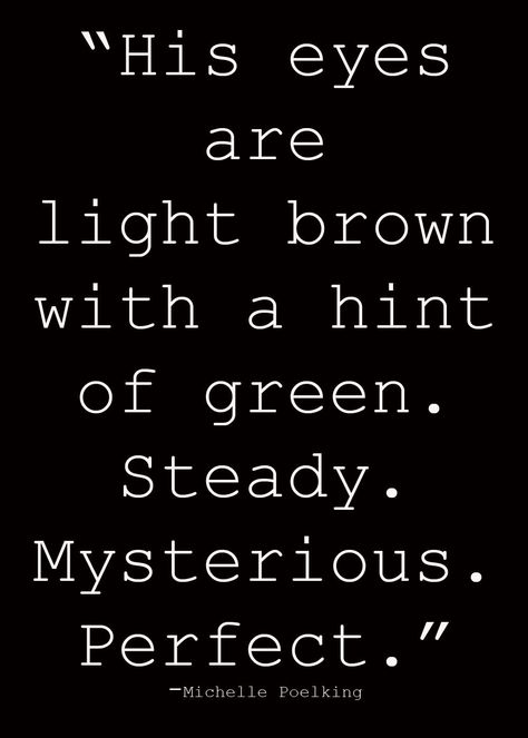 Those hazel eyes. Hazel Eyes Quotes, Brown And Hazel Eyes, Green Eye Quotes, Brown Eye Quotes, Green Brown Eyes, Eyes Quotes, Hazel Green Eyes, Eye Quotes, Love Anniversary Quotes