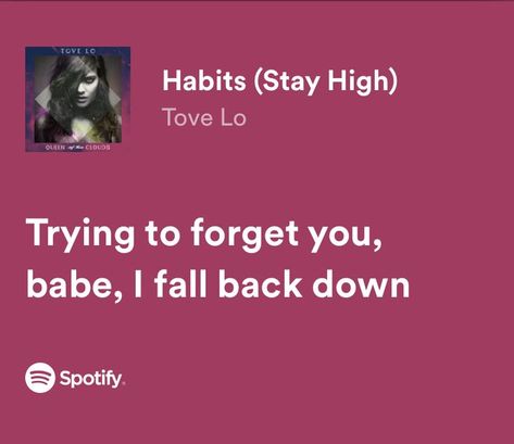 Tove Lo Habits, Habits Stay High, Stay High, Spotify Lyrics, Fall Back, I Fall, Song Lyrics, Songs, Music