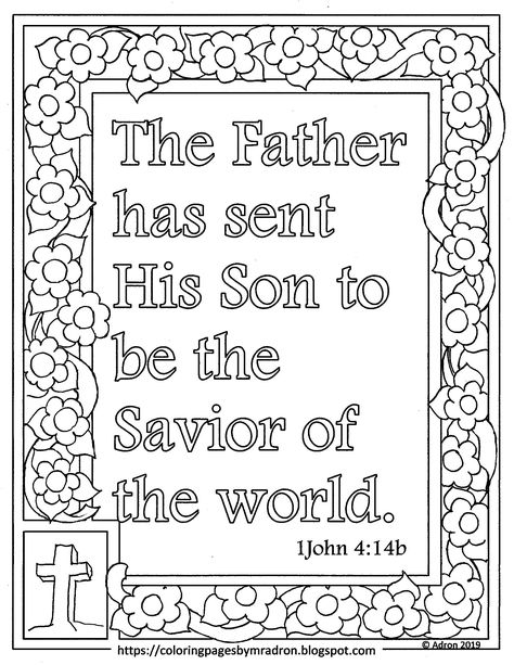 Print and color this page to help you or your kids to memorize the scripture. The words are can be colored in. There is a lovely border of flowers to color. The verse is from 1 John 4:14, The father has sent his son to be the savior of the world. I have hundreds more at my blog. https://coloringpagesbymradron.blogspot.com/ 1 John 4:14 Craft, Cornfield Drawing, John The Baptist Coloring Page, Verse Paintings, Drawing Bible, Awana Crafts, Awana Sparks, Savior Of The World, John 17