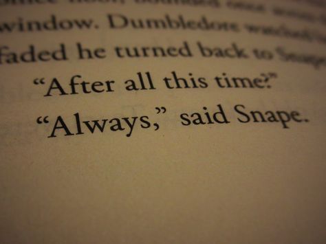 "Always," said Snape Harry Potter Book Quotes, Snape Always, The Golden Trio, Always Harry Potter, Severus Rogue, Hogwarts Aesthetic, I Love Cinema, After All This Time, Harry Potter Pictures