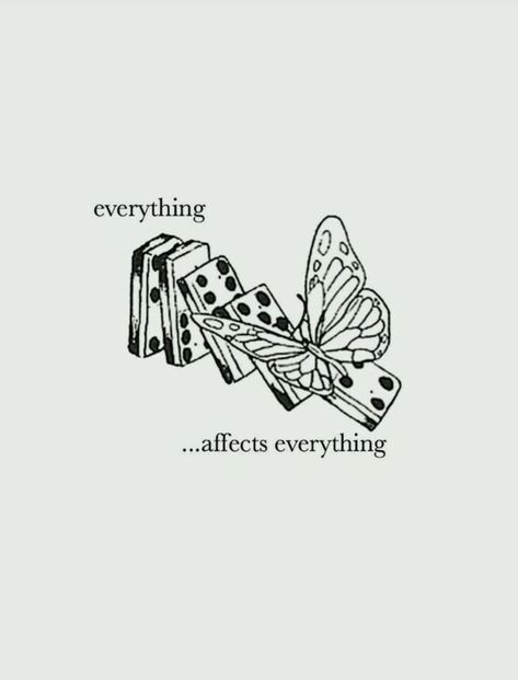 Everything Affects Everything, Life Is Strange Butterfly, Everything Tattoo, Buying Quotes, Keeping A Diary, Lovely Quote, Life Is Strange, Digital Gifts, Tattoos Ideas