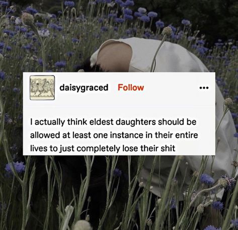 Eldest Daughter Poetry, Older Daughter Aesthetic, Eldest Daughter Core, Oldest Daughter Aesthetic, Eldest Daughter Quotes, Eldest Daughter Aesthetic, Eldest Daughter Syndrome, Inspirational Paragraphs, Family Issues Quotes