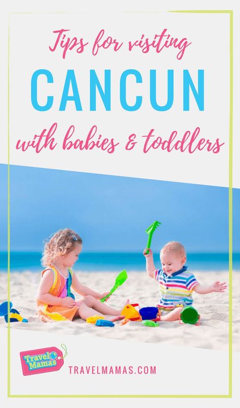 Tips for Visiting Cancun, Mexico with Babies and Toddlers #cancun #mexico #familytravel #travelwithkids Mexico With Kids, Cancun Vacation, Cancun Beaches, Mexico Cancun, Cancun Trip, Latin America Travel, Mexico Trip, Family Vacation Destinations, Toddler Travel