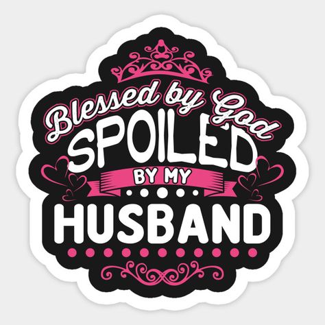 Love My Husband Quotes, King Quotes, Wifey Material, Country Girl Quotes, School Spirit Shirts, Anniversary Shirt, Husband Quotes, Girly Quotes, Romantic Love Quotes