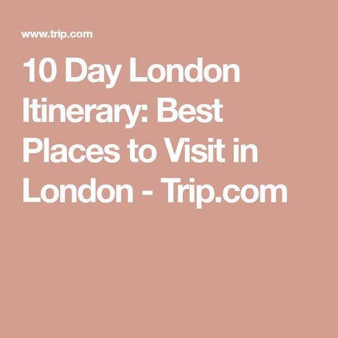 10 Day London Itinerary: Best Places to Visit in London - Trip.com What To Do In London, Ham Yard Hotel, Places To Visit In London, Firmdale Hotels, London Travel Guide, Soho Hotel, Day In London, London Itinerary, Westminster Bridge