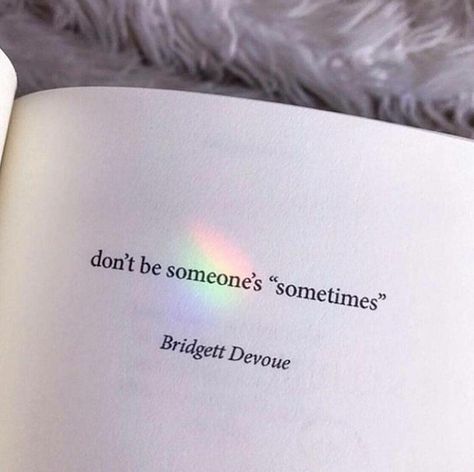 don't be someone's "sometimes" Sometimes Quotes, Creative Visualization, E Words, Mind Power, Treat You, Writing Community, Dec 7, Poem Quotes, Self Love Quotes