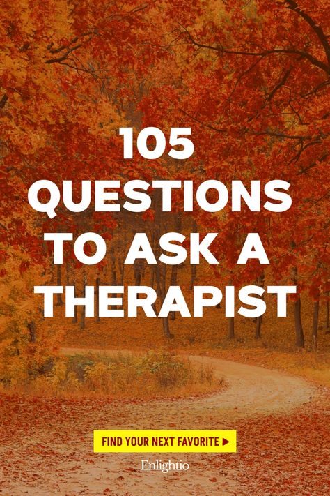 105 Questions to Ask a Therapist Questions To Ask Therapist, Therapy Session Questions, Friendship And Dating, List Of Questions, Can I Ask, Life Questions, Therapy Counseling, Can You Help Me, Marriage And Family